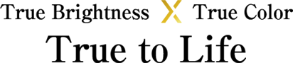 True Brightness X True Color True to Life